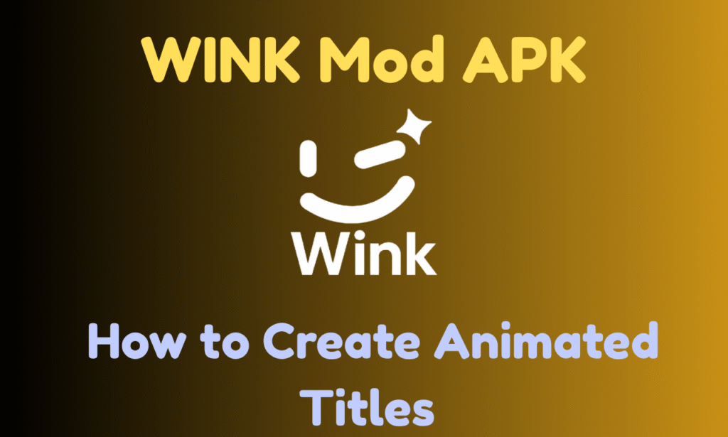 How to Create Animated Titles in Wink Mod APK Step by Step Guide